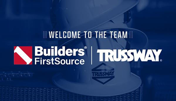 Builders FirstSource Acquires Trussway